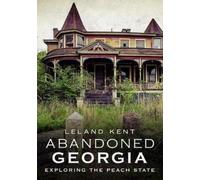 Leland Kent Abandoned Georgia (Tascabile)