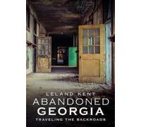 Leland Kent Abandoned Georgia (Tascabile) Abandoned