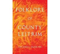 Leland L. Dunca Folklore Of County Leitrim (Folklore History Series (Tascabile)