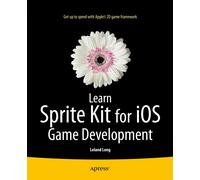 Leland Long Learn Sprite Kit for iOS Game Development (Tascabile)