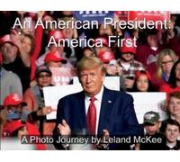 Leland McKee An American President: America First (Tascabile)