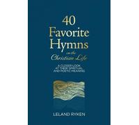 Leland Ryken 40 Favorite Hymns on the Christian Life (Tascabile)