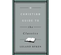 Leland Ryken A Christian Guide to the Classics (Tascabile)