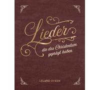 Leland Ryken Lieder, die das Christentum geprägt haben: Ein (Kunstledereinband)