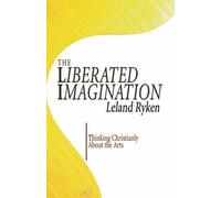 Leland Ryken The Liberated Imagination (Tascabile)