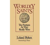 Worldly Saints: The Puritans as They Really Were