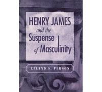 Leland S. Person Henry James and the Suspense of Masculinity (Copertina rigida)