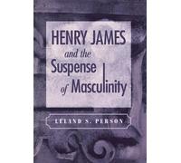 Leland S. Person Henry James and the Suspense of Masculinity (Copertina rigida)
