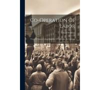 Leland Stanford Co-operation Of Labor (Tascabile)