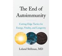 Leland Stillman The End of Autoimmunity (Tascabile)