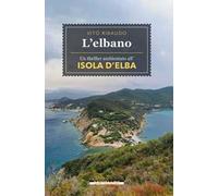 L'elbano. Un thriller ambientato all’Isola d’Elba