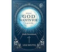 Lele Beutel What God Wants You to Know (Tascabile)