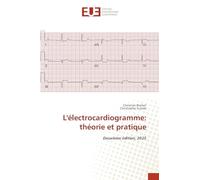 L'électrocardiogramme: théorie et pratique: Deuxième édition, 2025