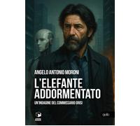 L'elefante addormentato. Un'indagine del commissario Grisi - 2025