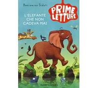 L'elefante che non cadeva mai. Ediz. a colori