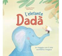 L'elefante Dadà - Rossi Francesca