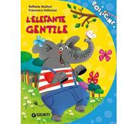 L' elefante gentile. Ediz. a colori