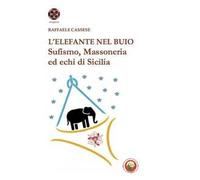 L'elefante nel buio. Sufismo, Massoneria ed echi di Sicilia
