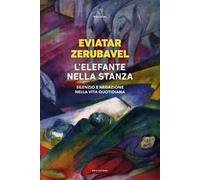 L'elefante nella stanza. Silenzio e negazione nella vita quotidiana