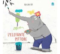 L'elefante pittore. Ediz. illustrata