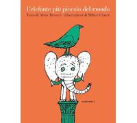 L'elefante più piccolo del mondo. Ediz. a colori