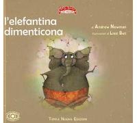 L'elefantina dimenticona. Ediz. a colori