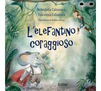 L'elefantino coraggioso. Ediz. illustrata