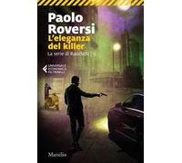 L'eleganza del killer. La serie di Radeschi. Vol. 9
