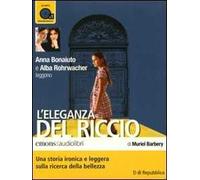 L'eleganza del riccio. Letto da Anna Bonaiuto e Alba Rohrwacher. Audiolibro. CD Audio formato MP3