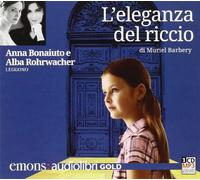L'eleganza del riccio. Letto da Anna Bonaiuto e Alba Rohrwacher. Audiolibro. CD Audio formato MP3. Ediz. ridotta