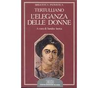 L'eleganza delle donne. De cultu feminarum