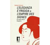 L'eleganza è frigida e l'empire des signes. Un sogno fatto in Giappone
