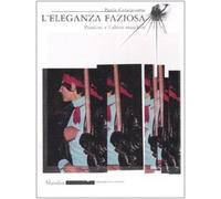 L'eleganza faziosa. Pasolini e l'abito maschile. Ediz. illustrata