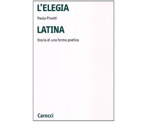 L'elegia latina - Pinotti Paola
