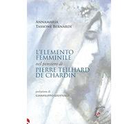 L'elemento femminile nel pensiero di Pierre Teilhard de Chardin