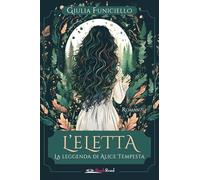 L'eletta. La leggenda di Alice Tempesta