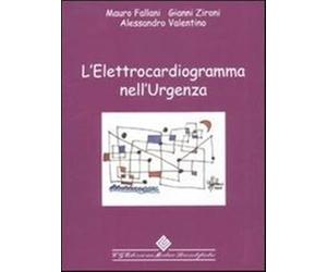 L'elettrocardiogramma nell'urgenza - Fallani Mauro, Zironi Gianni, Valenti...