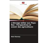 L'élevage laitier aux Pays-Bas - Perspectives et avenir des agriculteurs