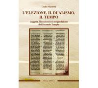 L'elezione, il dualismo, il tempo. Leggere 2 Tessalonicesi nel giudaismo del sec