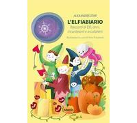 L'elfiabiario. Racconti di elfi, doni, incantesimi e arcobaleni