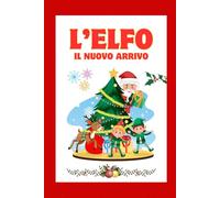 L'ELFO: IL NUOVO ARRIVO