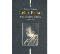 Lelio Basso. Una biografia politica (1948-1958)