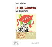 Lelio Lagorio. Un socialista