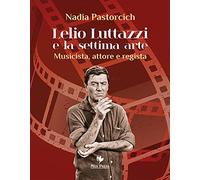 Lelio Luttazzi e la settima arte. Musicista, attore e regista
