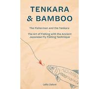 Lelio Zeloni Tenkara & Bamboo (Tascabile)