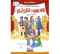 L'elisir d'amore di Gaetano Donizetti. Ediz. illustrata. Con playlist online