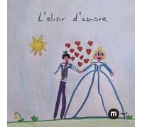L' elisir d'amore. Ediz. a colori