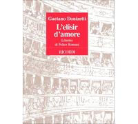 L'elisir d'amore. Melodramma giocoso in 2 atti. Musica di G. Donizetti