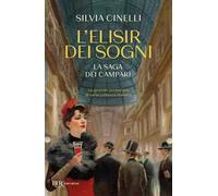 L'elisir dei sogni. La saga dei Campari