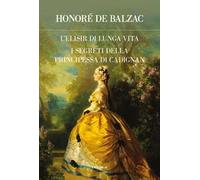 L'elisir di lunga vita-I segreti della principessa di Cadignan